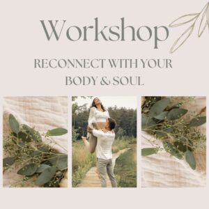 Workshop - Reconnect with your body & soul